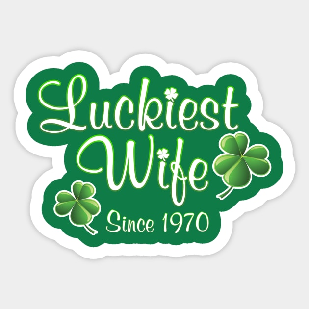 Luckiest Wife Since 1970 St. Patrick's Day Wedding Anniversary Sticker by Just Another Shirt